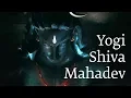 Lagu Yogi Shiva Mahadev | Ft. Mohit Chauhan And Aishwarya Nigam | Theme song - Mahashivratri 2019