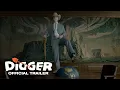 DIGGER | Official Trailer