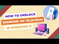 How to Unblock Someone on Telegram in Windows 11