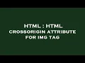 HTML HTML crossorigin attribute for img tag