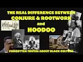 The REAL Difference Between Conjure Rootwork and Hoodoo