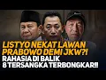 LISTYO NEKAT LAWAN PRABOWO DEMI JKW?! RAHASIA DI BALIK 8 TERSANGKA TERBONGKAR!!