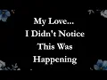 My Love I Didn t Notice This Was Happening Romantic Love Notes