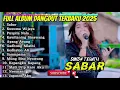 Download Lagu SABAR - DINDA TERATU FULL ALBUM DANGDUT TERBARU 2025