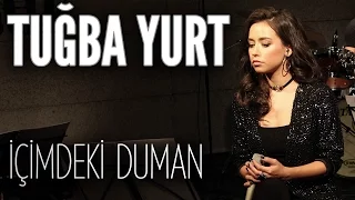 Download Tuğba Yurt - İçimdeki Duman (JoyTurk Akustik) MP3