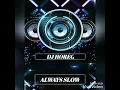 Download Lagu DJ HOREG ~ ALWAYS SLOW ~GLERR GLERR MANTULL