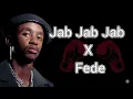 Jab Jab Jab X   Fede
