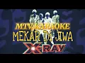 Download Lagu X Ray Mekar Di Jiwa Karaoke No Vocal Tanpa vokal minus one instrumental karaoke Version