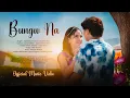 Lagu Bungw Na | Bodo Official Romantic music video |Alphinstone \u0026 Sayanika | Aasha boro | Kapil boro 2025