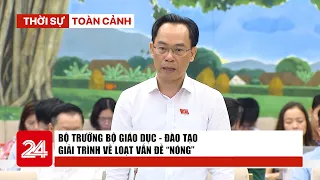 Thời sự toàn cảnh tối 20/9: Bộ trưởng Bộ Giáo dục - Đào tạo giải trình về loạt vấn đề “nóng” | VTV24