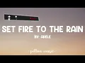 Set Fire To The Rain - Adele (Lyrics) 🎵