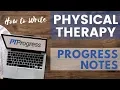How to Write a Progress Note for Physical Therapy