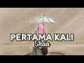 Download Lagu PERTAMA KALI - SHAA (Lirik lagu)