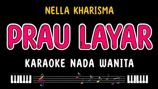 PRAU LAYAR - Karaoke Nada Wanita [ NELLA KHARISMA ]
