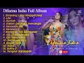Download Lagu Difarina indra Full Album Terbaru 2022 - TANPA IKLAN - SIMPANG LIMO NINGGAL JANJI, LILO, RUNTAH, DLL