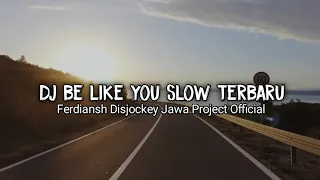 Download DJ BE LIKE YOU SLOW VIRAL TERBARU||JAWA PROJECT MP3