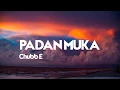 Download Lagu PADAN MUKA - Chubb-E ( LIRIK )
