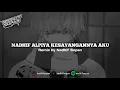 Lagu ( SIUL SAD ) AKIMILAKUO X NADHIF ALPIYA KESAYANGANNYA AKU BY NADHIF SOPAN