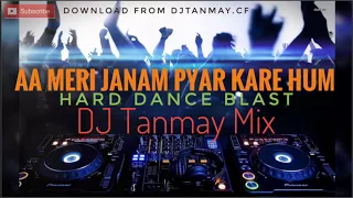 aa meri janam pyar kare hum remix by dj tanmay kalna