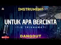 Lagu UNTUK APA BERCINTA - itje trisnawati || DANGDUT Instrument