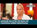 Download Lagu Adriane Galisteu lidera roda de conversa sobre menopausa | DOMINGO ESPETACULAR