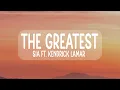 Download Lagu Sia - The Greatest ft. Kendrick Lamar (Lyrics)