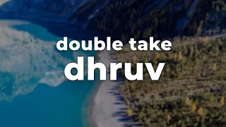 double take - dhruv (Letra/Lyrics) | Official Music Video