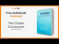 The Clutter Connection by Cassandra Aarssen 13 Minute Summary