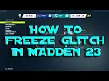 HOW TO FREEZE GLITCH IN MADDEN 23