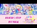 Aikatsu☆Step!-Off Vocal/Instrumental (Aikatsu Stars)