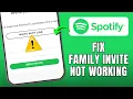 How to Fix Spotify Family Invite Not Working on 2025 Quick Easy