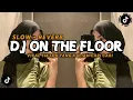 Download Lagu Dj On The Floor X Ada Pokemon ( Slow \u0026 Reverb ) !! Dj Viral Tiktok Terbaru