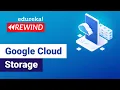 Google cloud storage Google Cloud Platform Tutorial Google Cloud Architect Training Edureka