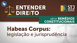 Entender Direito estreia série sobre remédios constitucionais com Habeas Corpus