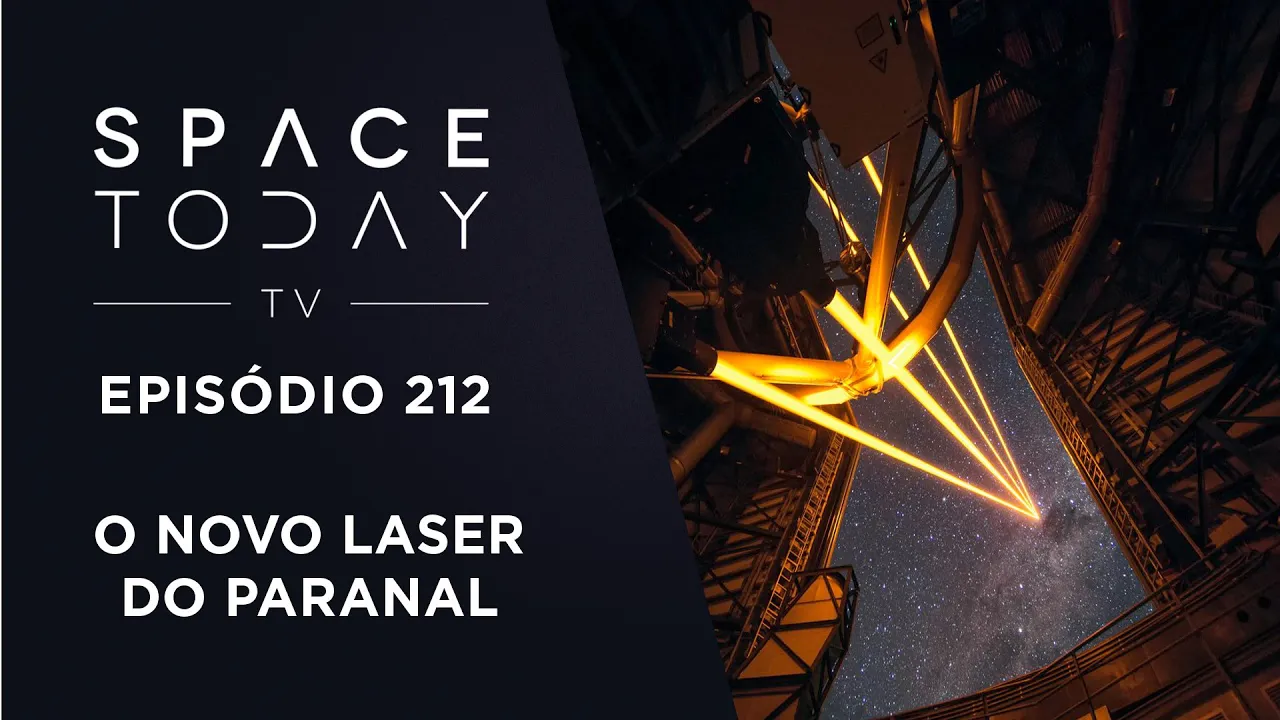 O Novo Laser do Observatório do Paranal - Space Today TV Ep.212
