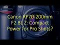 Canon RF70-200mm F2.8L Z: Compact Power for Pro Shots?