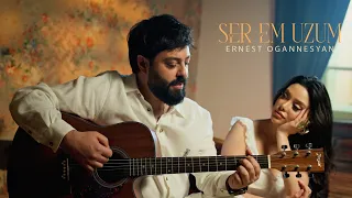 Ernest Ogannesyan - Ser Em Uzum