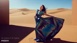 Al Shams Fi Al Sahra الشمس في الصحراء Arabic Vocal Deep House Mix 2025 Anatolia 