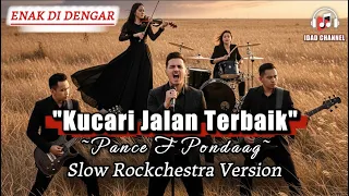 kucari jalan terbaik ponce f pondaag slow rockchestra version cover menyentuh idad channel