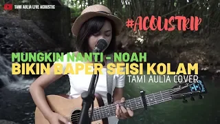 Download Mungkin Nanti cover Tami Aulia MP3