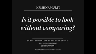 Is it possible to look without comparing? | J. Krishnamurti