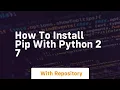 how to install pip with python 2 7