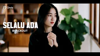 selalu ada blackout cover by orvix music orvixmusic blackout popindonesia cover 