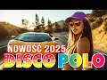 Download Lagu Nowość Disco Polo 2025 -- Disco Polo : Największe HITY na Długi Weekend - Największe Hity Disco Polo