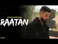 AP Dhillon - Raatan (New Song) Gurinder Gill | Shinda Kahlon | AP Dhillon New Song | Raatan Lambiyan