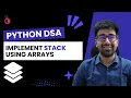 DSA in Python - Implement Stack using Arrays Stack Data Structure Explained