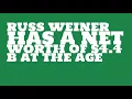 Where did Russ Weiner get the money