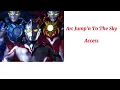 Download Lagu Ultraman Arc Opening full Arc Jump'n To The Sky [By Access] lyrics