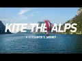 KITE THE ALPS A Kitesurfer s Journey