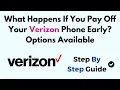 What Happens If You Pay Off Your Verizon Phone Early Options Available